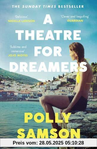 A Theatre for Dreamers: The Sunday Times bestseller