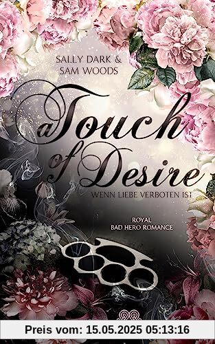 A Touch of Desire - Wenn Liebe verboten ist (DESIRE - Band 1): Royal Bad Hero Romance