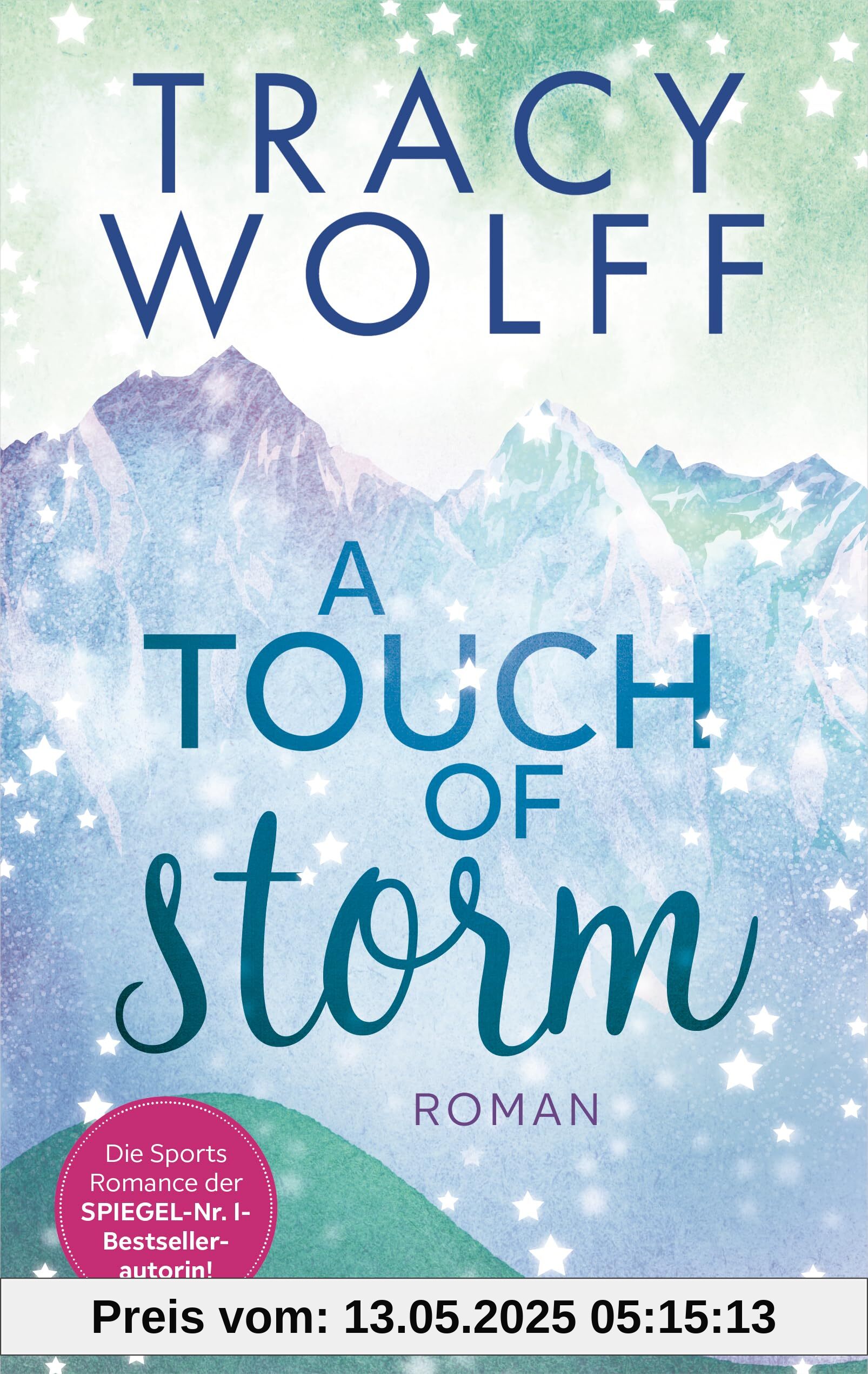 A Touch of Storm: Roman - Coole Snowboarder und heiße Flirts – die Sports-Romance-Trilogie von SPIEGEL-Bestsellerautorin Tracy Wolff erstmals auf Deutsch! (Hearts on Boards, Band 3)