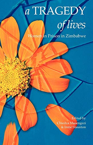 A Tragedy of Lives: Women in Prison in Zimbabwe von Parlux