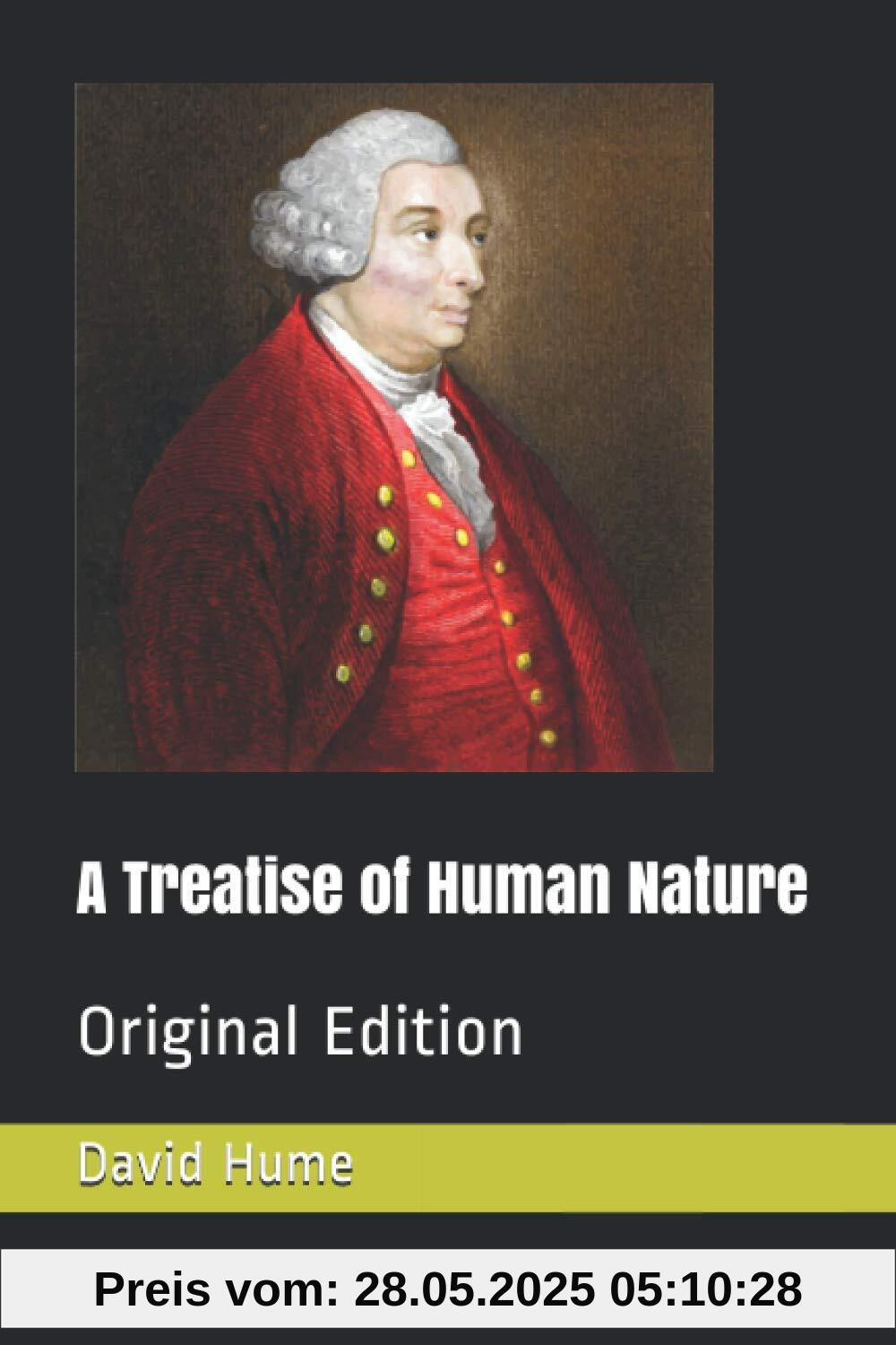 A Treatise of Human Nature: Original Edition A Treatise of Human Nature: Original Edition