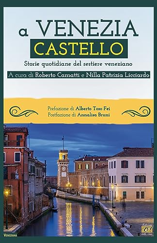 A Venezia Castello. Storie quotidiane del sestiere veneziano von Edizioni della Sera