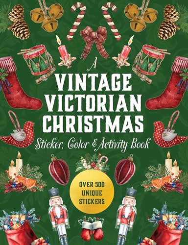 A Vintage Victorian Christmas Sticker, Color & Activity Book: Over 500 Unique Stickers (Sticker Activity Deluxe Editions) A Vintage Victorian Christmas Sticker, Color & Activity Book: Over 500 Unique Stickers (Sticker Activity Deluxe Editions) von Quarto