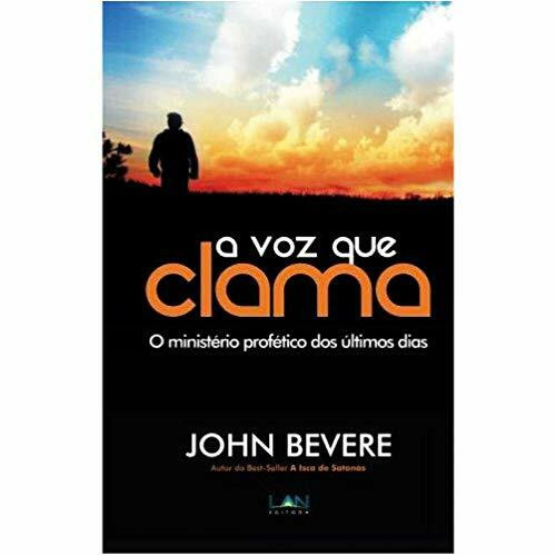 A Voz Que Clama: O Minist�rio Prof�tico dos �ltimos Dias