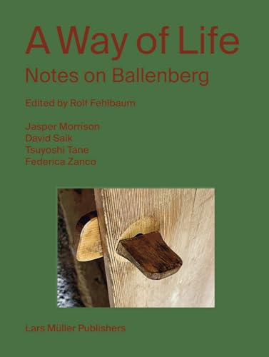 A Way of Life: Notes on Ballenberg von Lars Muller Publishers