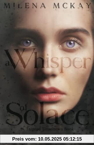 A Whisper Of Solace: A Tainted Tinseltown Book