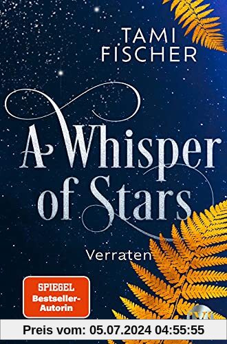 A Whisper of Stars (A Whisper of Stars 2): Verraten | Ein mystischer Fantasy-Roman über die Macht der Sterne für Mädchen ab 14 Jahren