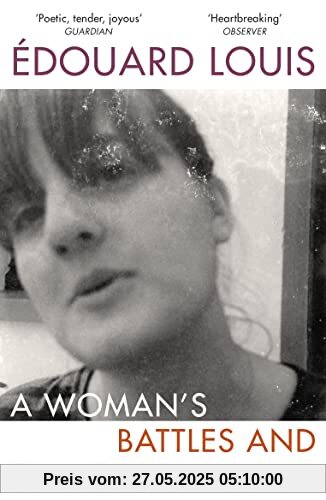 A Woman’s Battles and Transformations: Edouard Louis A Woman’s Battles and Transformations: Edouard Louis
