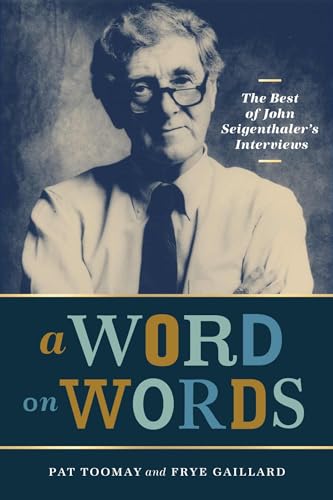 A Word on Words: The Best of John Seigenthaler's Interviews von Vanderbilt University Press
