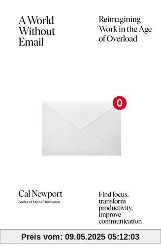 A World Without Email: Reimagining Work in the Age of Overload