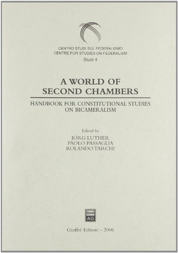 A World of Second Chambers. Handbook for constitutional studies on Bicameralism (Centro studi sul federalismo. Studi) von GIUFFRÈ