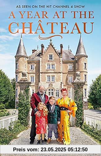 A Year at the Chateau: As seen on the hit Channel 4 show