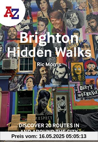 A -Z Brighton Hidden Walks: Discover 20 routes in and around the city