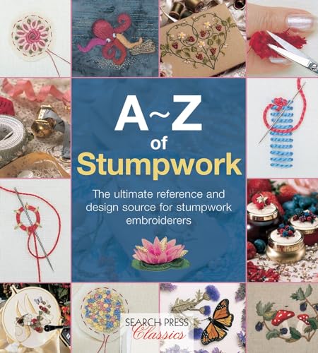 A-Z of Stumpwork (A-Z of Needlecraft) von Search Press