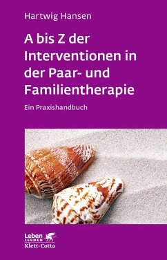 A bis Z der Interventionen in der Paar- und Familientherapie (Leben lernen, Bd. 196) von Klett-Cotta