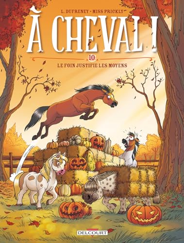 À cheval ! T10: Le foin justifie les moyens von DELCOURT