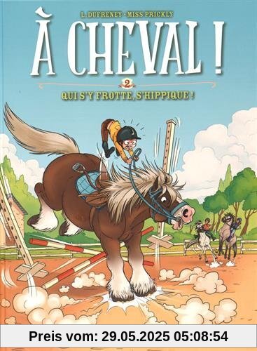 À cheval ! T2 - Qui s'y frotte s'hippique !