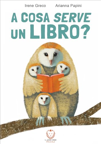A cosa serve un libro? Ediz. illustrata. Con QR code con approfondimenti. Con Fascicolo (Il leone verde piccoli)