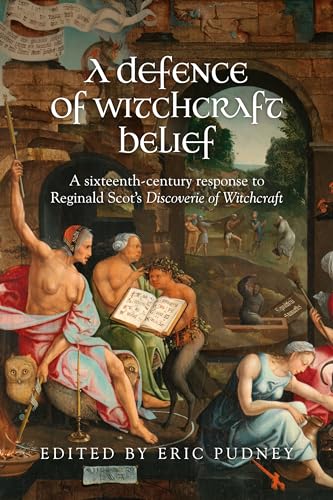 A defence of witchcraft belief: A sixteenth-century response to Reginald Scot's Discoverie of Witchcraft
