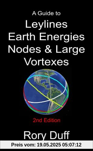 A guide to Leylines, Earth Energy lines, Nodes & Large Vortexes