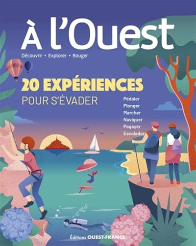 A l'Ouest : 20 expériences pour s'évader près de chez soi von OUEST FRANCE