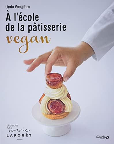 A l'école de la pâtisserie vegan von SOLAR