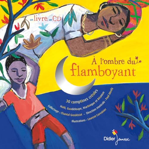 A l'ombre du flamboyant: 30 comptines créoles Haïti, Guadeloupe, Martinique et la Réunion A l'ombre du flamboyant: 30 comptines créoles Haïti, Guadeloupe, Martinique et la Réunion von DIDIER JEUNESSE