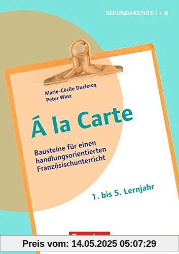 À la Carte: Bausteine für einen handlungsorientierten Französischunterricht. Kopiervorlagen À la Carte: Bausteine für einen handlungsorientierten Französischunterricht. Kopiervorlagen