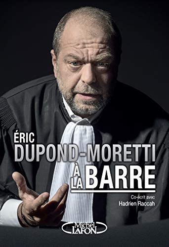 Eric Dupond-Moretti à la barre von MICHEL LAFON