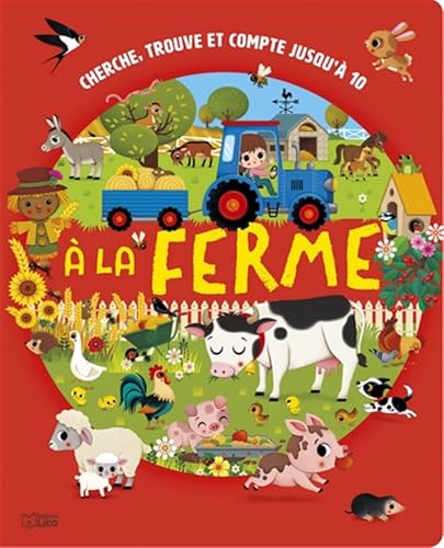 A la ferme (CHERCHE TROUVE ET COMPTE JUSQU’À 10) von Editions Lito