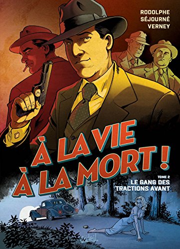 À la vie à la mort T02: Le Gang des tractions avant von SOLEIL