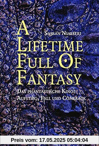 A lifetime full of Fantasy: Das phantastische Kino: Aufstieg, Fall und Comeback