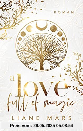A love full of magic: Magische Fantasy voller Liebe mit Gestaltwandlern und Hexen