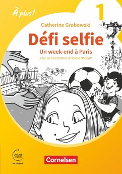 À plus ! 1. und 2. Fremdsprache. Band 1 - Ersatzlektüre 1: Défi selfie - Un week-end à Paris von Cornelsen Verlag