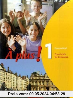 À plus! - Ausgabe 2004: Band 1 - Grammatikheft: Französisch für Gymnasien