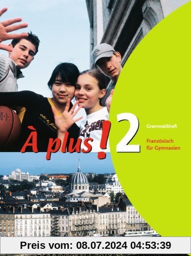 À plus! - Ausgabe 2004: Band 2 - Grammatikheft: Französisch für Gymnasien