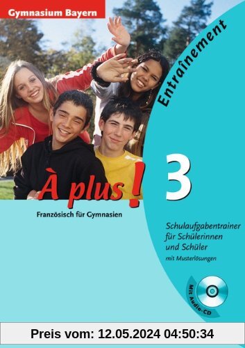 À plus! - Ausgabe 2004: Band 3 - Entraînement: Schulaufgabentrainer - Gymnasium Bayern: Arbeitsheft mit eingelegten Musterlösungen und CD