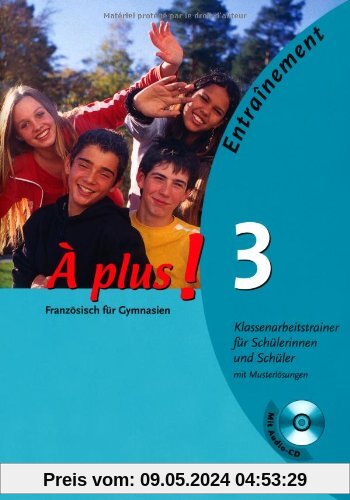 À plus! - Ausgabe 2004: Band 3 - Klassenarbeitstrainer mit Musterlösungen und CD