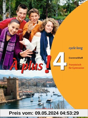 À plus! - Ausgabe 2004: Band 4 (cycle long) - Grammatikheft