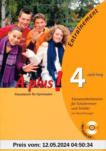 À plus! - Ausgabe 2004: Band 4 (cycle long) - Klassenarbeitstrainer mit Lösungsbeilage und CD