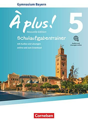 À plus ! - Französisch als 1. und 2. Fremdsprache - Bayern - Ausgabe 2017 - Band 5: Schulaufga... À plus ! - Französisch als 1. und 2. Fremdsprache - Bayern - Ausgabe 2017 - Band 5: Schulaufga...