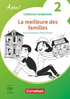 À plus ! Französisch als 1. und 2. Fremdsprache. Band 2 - Ersatzlektüre 1: La meillure des familles von Cornelsen Verlag