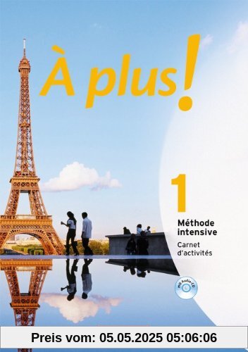 À plus! Méthode intensive: Band 1 - Carnet d'activités mit CD