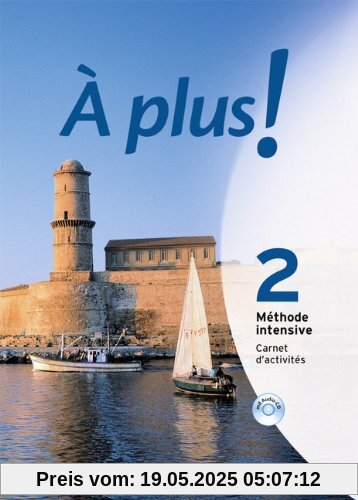 À plus! Méthode intensive: Band 2 - Carnet d'activités mit CD