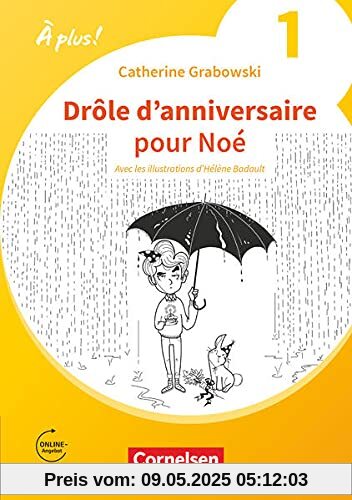 À plus ! Neubearbeitung - 1. und 2. Fremdsprache - Band 1: Drôle d'anniversaire pour Noé - Ersatzlektüre 2 - Mit Hörbuch und Arbeitsblättern online À plus ! Neubearbeitung - 1. und 2. Fremdsprache - Band 1: Drôle d'anniversaire pour Noé - Ersatzlektüre 2 - Mit Hörbuch und Arbeitsblättern online