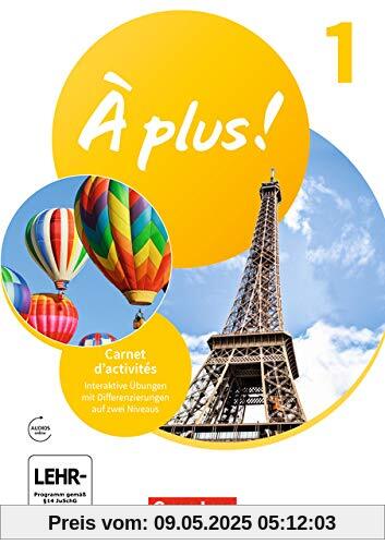 À plus ! Neubearbeitung - 1. und 2. Fremdsprache: Band 1 - Carnet d'activités mit interaktiven Übungen: Mit Audio-Materialien À plus ! Neubearbeitung - 1. und 2. Fremdsprache: Band 1 - Carnet d'activités mit interaktiven Übungen: Mit Audio-Materialien