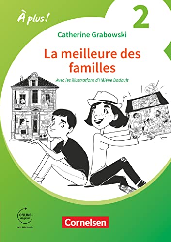 À plus ! Neubearbeitung - Französisch als 1. und 2. Fremdsprache - Ausgabe 2020 - Band 2: La meilleure des familles - Avec les illustrations d‘Hélène ... - Mit Hörbuch und Arbeitsblättern online