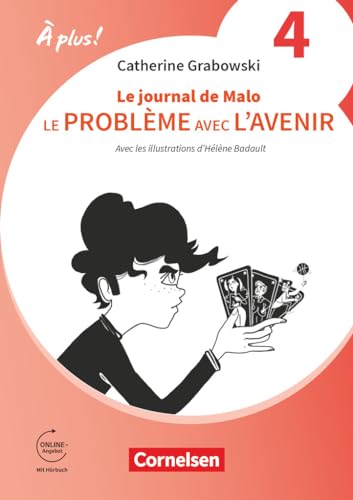 À plus ! Neubearbeitung - Französisch als 1. und 2. Fremdsprache - Ausgabe 2020 - Band 4: Le journal de Malo / Le problème avec l'avenir - Lektüre - Mit Hörbuch und Arbeitsblättern online À plus ! Neubearbeitung - Französisch als 1. und 2. Fremdsprache - Ausgabe 2020 - Band 4: Le journal de Malo / Le problème avec l'avenir - Lektüre - Mit Hörbuch und Arbeitsblättern online