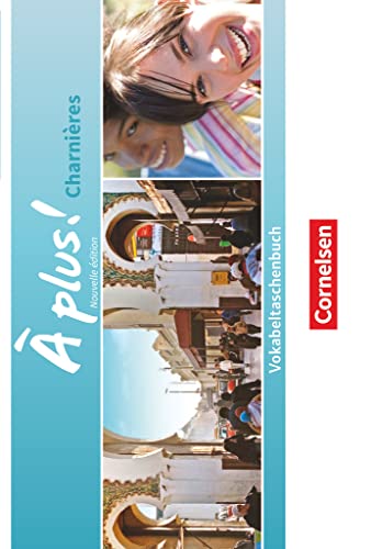 À plus ! - Französisch als 2. und 3. Fremdsprache - Ausgabe 2018 - Charnières: Vokabeltaschenbuch À plus ! - Französisch als 2. und 3. Fremdsprache - Ausgabe 2018 - Charnières: Vokabeltaschenbuch