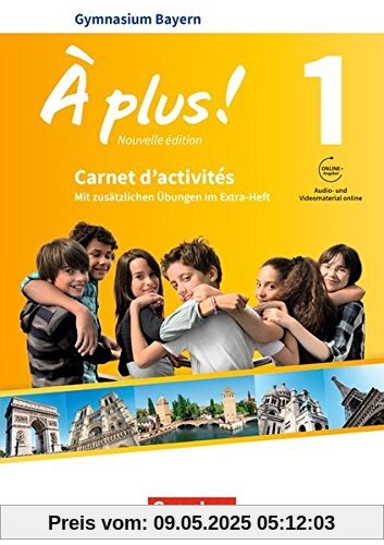 À plus ! - Nouvelle édition - Bayern / Band 1: 6. Jahrgangsstufe - Carnet d'activités mit Audios und Videos online: Mit zusätzlichen Übungen im Extra-Heft À plus ! - Nouvelle édition - Bayern / Band 1: 6. Jahrgangsstufe - Carnet d'activités mit Audios und Videos online: Mit zusätzlichen Übungen im Extra-Heft